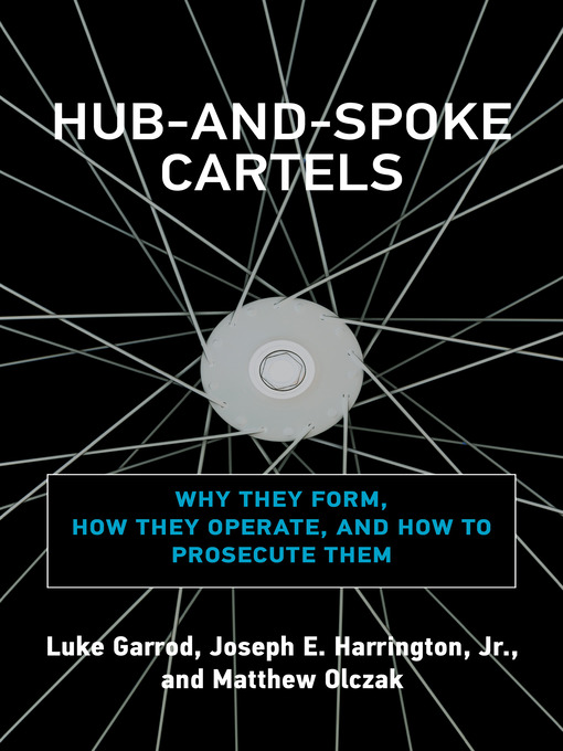 Title details for Hub-and-Spoke Cartels by Luke Garrod - Available